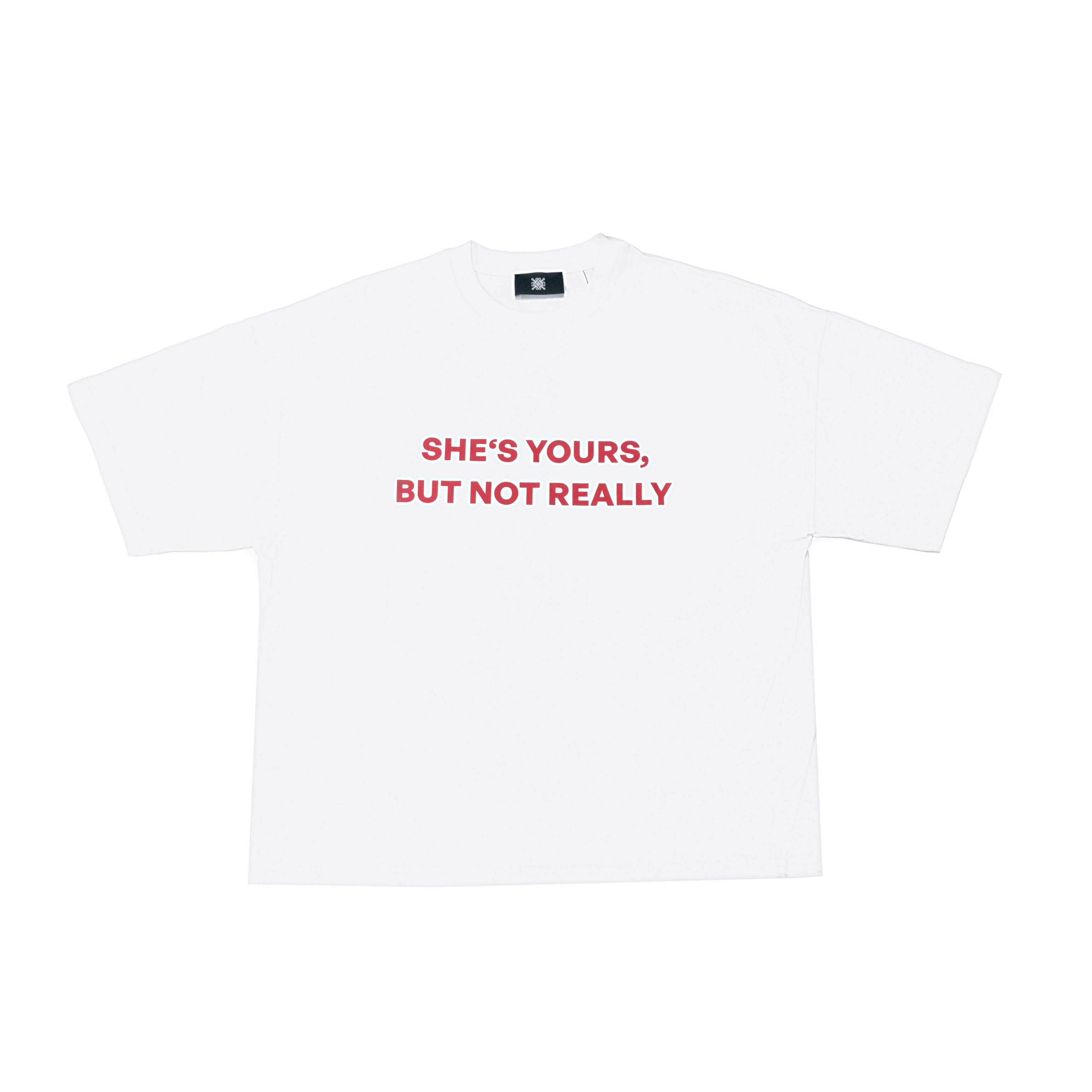 SHE`S YOURS SHIRT